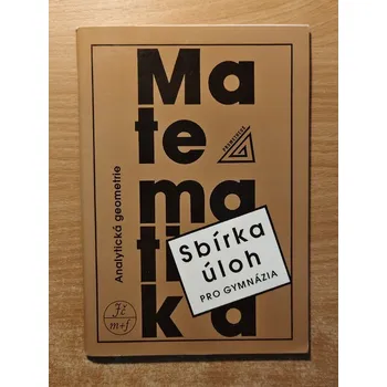 Kniha Sbírka úloh z matematiky pro gymnázia - analytická geometrie