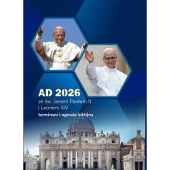 Diář Kalendarz AD 2026 św. Janem Pawłem II i Leon XIV - praca zbiorowa