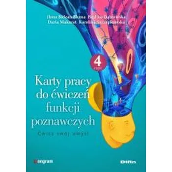Karty pracy do ćwiczeń funkcji poznawczych cz.4 - praca zbiorowa