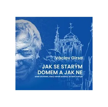 Umění Jak se starým domem a jak ne