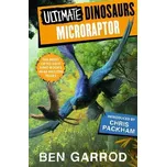 Microraptor: Ultimate Dinosaurs - Ben…