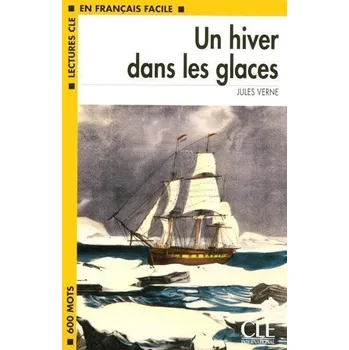Cizojazyčná kniha Lectures faciles 1: Un hiver dans les glaces - Livre