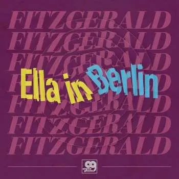 Zahraniční hudba LP Ella Fitzgerald: Ella In Berlin LTD 2021