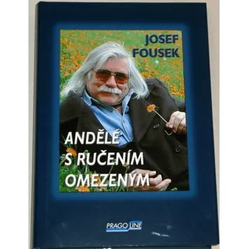Literární biografie Fousek Josef - Andělé s ručením omezeným