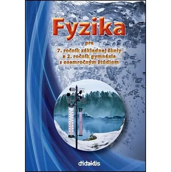 Přírodní věda Fyzika pre 7. ročník základnej školy a 2. ročník gymnázia s osemročným štúdiom - Viera Lapitková, Václav Koubek, Ľubica Morková, Milada Maťašovská