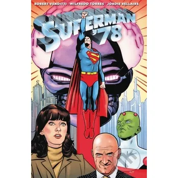 Komiks pro dospělé Superman ’78 - Robert Venditti, Wilfredo Torres DC Comics
