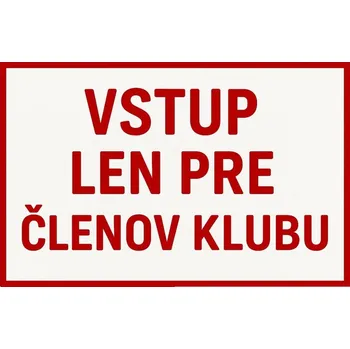 Plechová cedule Cedule Vstup len pre členov klubu 30cm x 20cm Plechová tabuľa