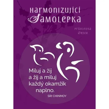 Party dekorace Harmonizující samolepka průhledná "Miluj a žij a žij a miluj každý okamžik naplno." průměr 8,5 cm