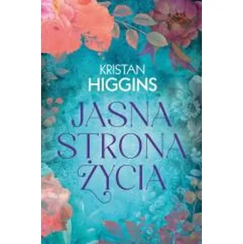 Jasna strona życia - Higgins Kristan