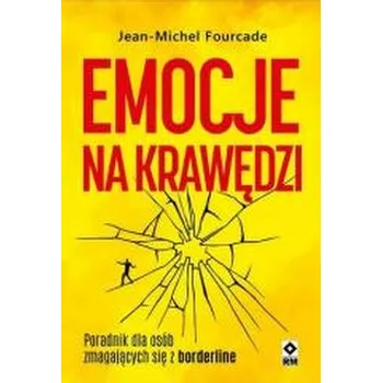 Osobní rozvoj Emocje na krawędzi. Poradnik dla osób zmagajacych się z borderline - Jean, Michel
