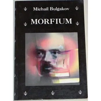 Literární biografie Bulgakov Michail - Morfium