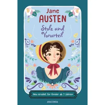 Stolz und Vorurteil. Neu erzählt für Kinder ab 7 Jahren - Jane Austen