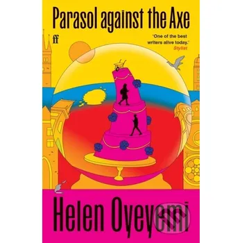 Beletrie pro dospělé Parasol against the Axe - Helen Oyeyemi Faber and Faber