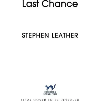 Učebnice Last Chance, The stunning new thriller from the legendary SUNDAY TIMES bestselling author - Leather, Stephen