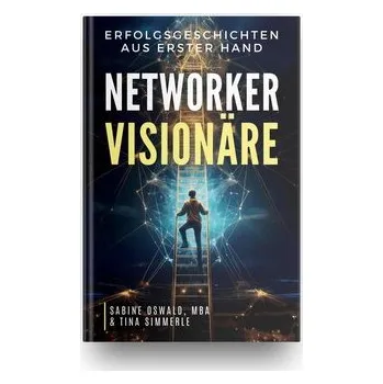 Networker Visionäre - Your Golden Business - Oswald & Simmerle GbR