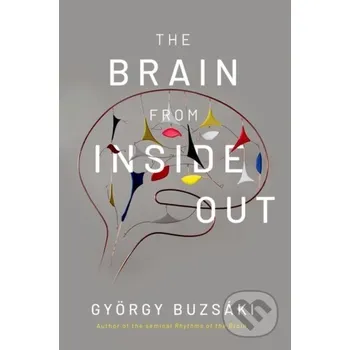 Cizojazyčná kniha Brain from Inside Out (Brožovaná)