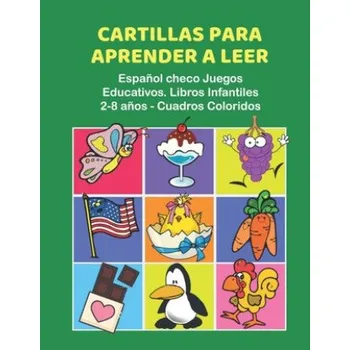 Cizojazyčná kniha Cartillas para Aprender a Leer Espa?ol checo Juegos Educativos. Libros Infantiles 2-8 a?os - Cuadros Coloridos: 200 primeras palabras flashcards espa? – Educacao Infantil (ES)