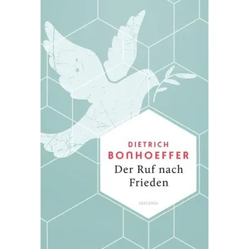 Der Ruf nach Frieden - Dietrich Bonhoeffer