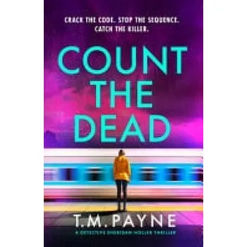 Kniha Count the Dead - Payne, T. M.