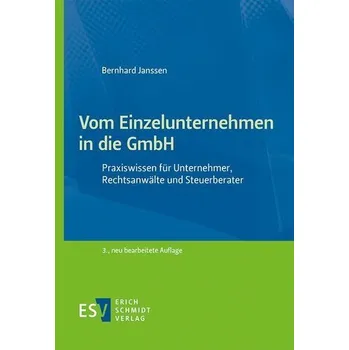 Vom Einzelunternehmen in die GmbH - Janssen, Bernhard