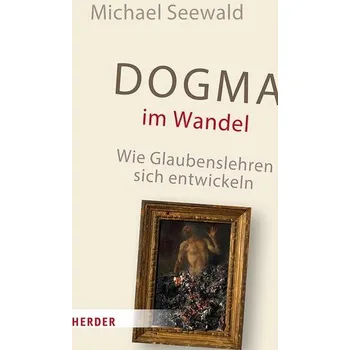 Dogma im Wandel - Seewald, Michael [DE] (2025, Firma, Herder, Freiburg)