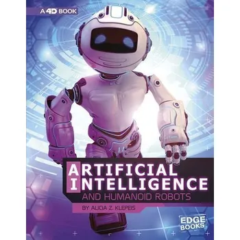 Artificial Intelligence and Humanoid Robots - Klepeis, Alicia [EN] (2019, Pevná, Capstone)