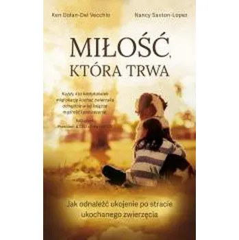 Miłość, która trwa - Ken Dolan-Del Vecchio, Nancy Saxton-Lopez