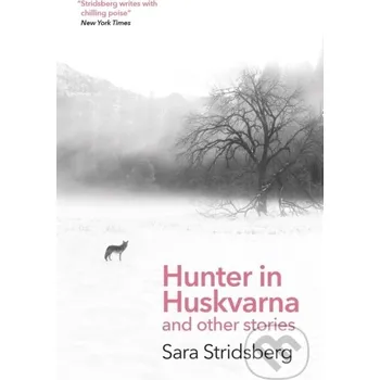 Beletrie pro dospělé Hunter in Huskvarna - Sara Stridsberg MacLehose Press
