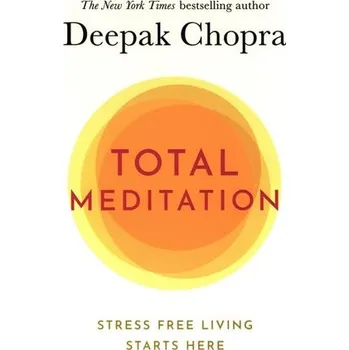 Total Meditation : Stress Free Living Starts Here