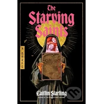 The Starving Saints - Caitlin Starling HarperCollins