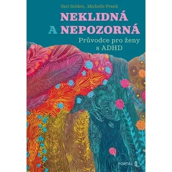 Učebnice Neklidná a nepozorná - Průvodce pro ženy s ADHD