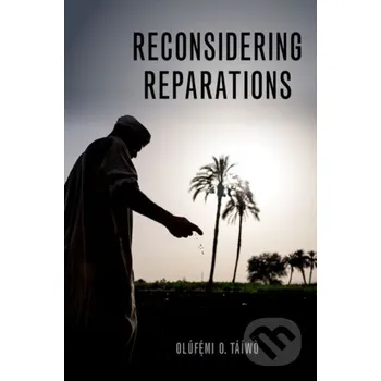 Reconsidering Reparations - Olufemi O. Taiwo Oxford University Press