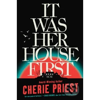 Beletrie pro dospělé It Was Her House First - Cherie Priest Poisoned Pen Press