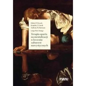 Terapia oparta na mentalizacji w leczeniu... - Drozek, Robert P.