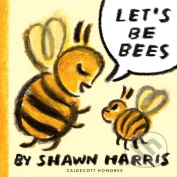 Let's Be Bees - Shawn Harris