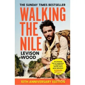Walking the Nile - Levison Wood Simon & Schuster