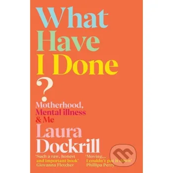 Beletrie pro dospělé What Have I Done? - Laura Dockrill Vintage