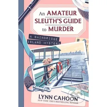 Amateur Sleuth’s Guide to Murder, An - Lynn Cahoon Kensington Publishing Corporation