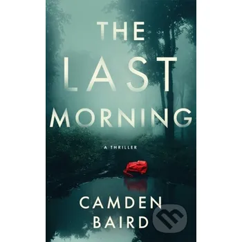 The Last Morning - Camden Baird Thomas &amp; Mercer