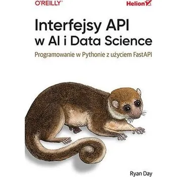 Technika Interfejsy API w AI i Data Science. Programowanie w Pythonie z użyciem FastAPIinform