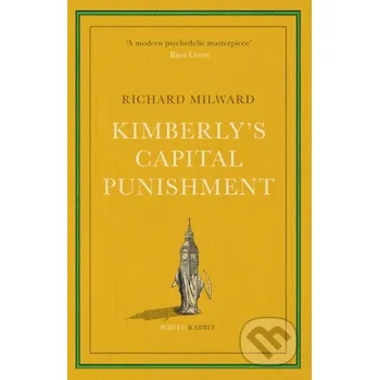 Beletrie pro dospělé Kimberly's Capital Punishment - Richard Milward White Rabbit