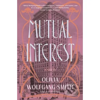 Beletrie pro dospělé Mutual Interest - Olivia Wolfgang-Smith Bloomsbury