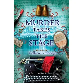 Murder Takes the Stage - Colleen Cambridge Kensington Publishing Corporation