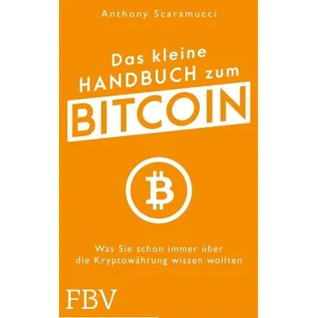 Populárně naučná literatura pro dospělé Das kleine Handbuch zum Bitcoin - Scaramucci, Anthony