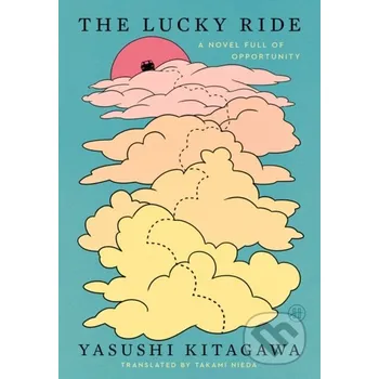 Beletrie pro dospělé The Lucky Ride - Yasushi Kitagawa HarperOne