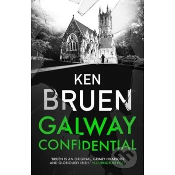 Galway Confidential - Ken Bruen Head of Zeus