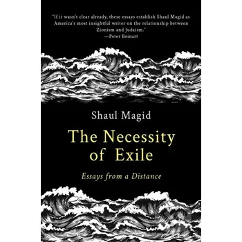The Necessity of Exile - Shaul Magid