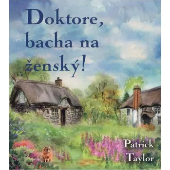Doktore, bacha na ženský! (Patrick Taylor-Otakar Brousek ml.) (2 MP3-CD)