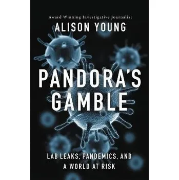 Cizojazyčná kniha Pandora's Gamble: Lab Leaks, Pandemics, and a World at Risk