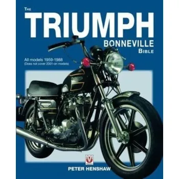 The Triumph Bonneville Bible (59-88) - Peter Henshaw [EN] (2023, Brožovaná, Veloce Publishing Ltd)